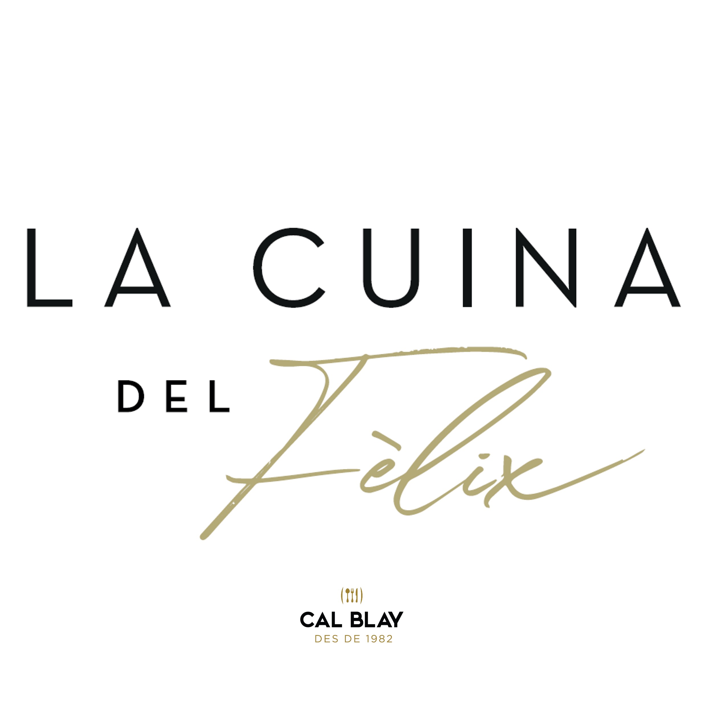 LA CUINA DEL FÈLIX  By Cal Blay